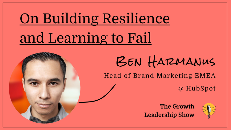 The Growth Leadership Show #4 - Ben Harmanus